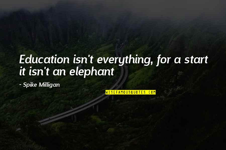 Sirenuse Caftan Quotes By Spike Milligan: Education isn't everything, for a start it isn't Sirenuse Caftan Quotes By Spike Milligan: Education isn't everything, for a start it isn't