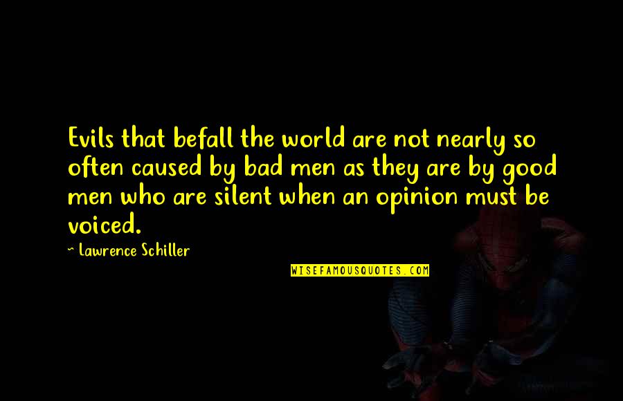 Sirgoi Quotes By Lawrence Schiller: Evils that befall the world are not nearly