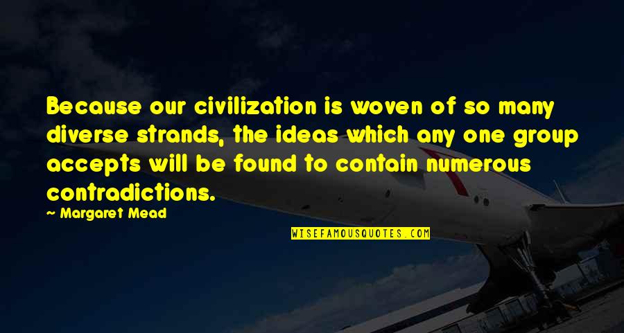 Siri Stock Quote Quotes By Margaret Mead: Because our civilization is woven of so many Siri Stock Quote Quotes By Margaret Mead: Because our civilization is woven of so many