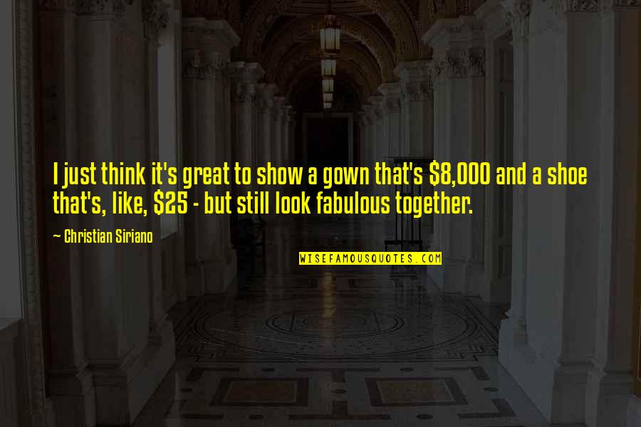 Siriano Quotes By Christian Siriano: I just think it's great to show a Siriano Quotes By Christian Siriano: I just think it's great to show a
