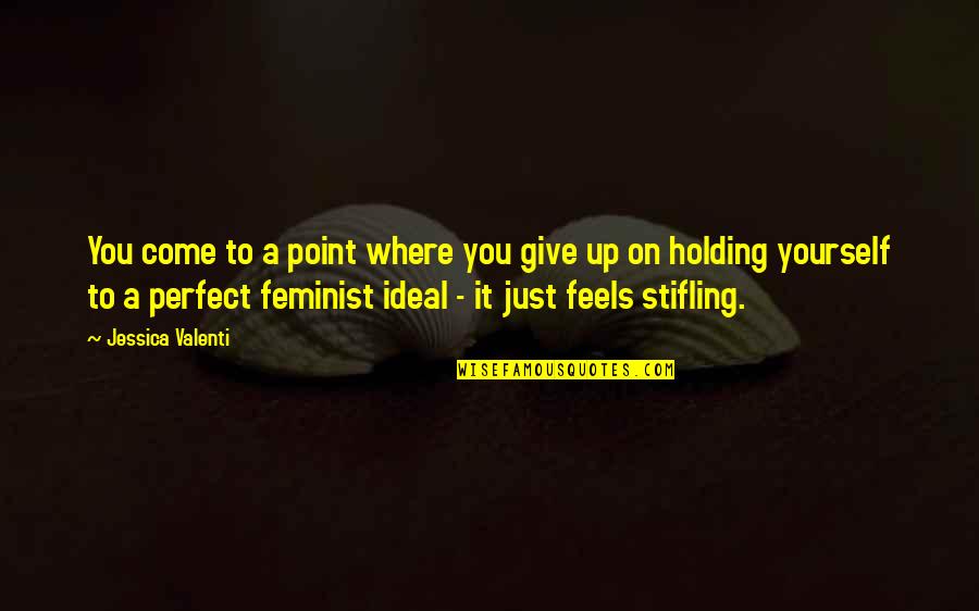 Sirius Radio Quotes By Jessica Valenti: You come to a point where you give Sirius Radio Quotes By Jessica Valenti: You come to a point where you give
