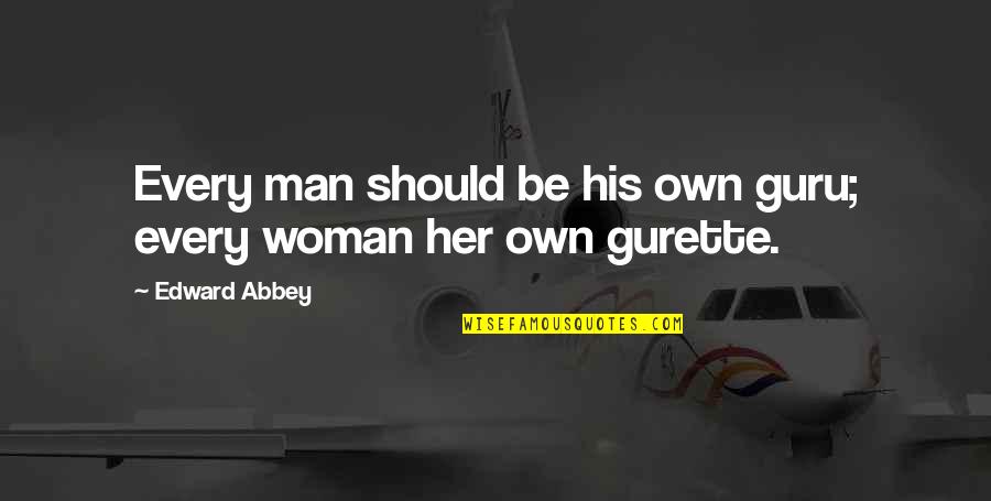 Sirkuit Quotes By Edward Abbey: Every man should be his own guru; every