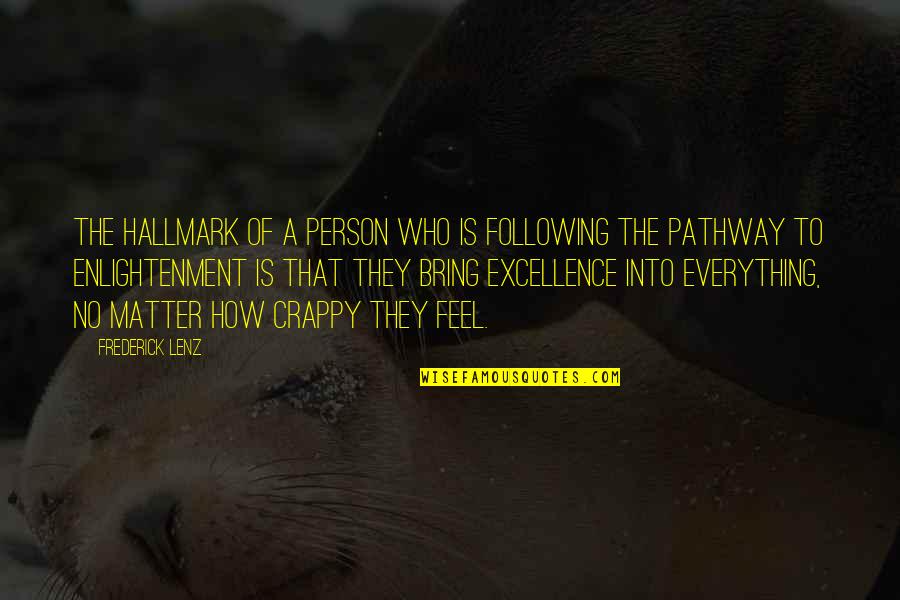 Sirle Quotes By Frederick Lenz: The hallmark of a person who is following Sirle Quotes By Frederick Lenz: The hallmark of a person who is following