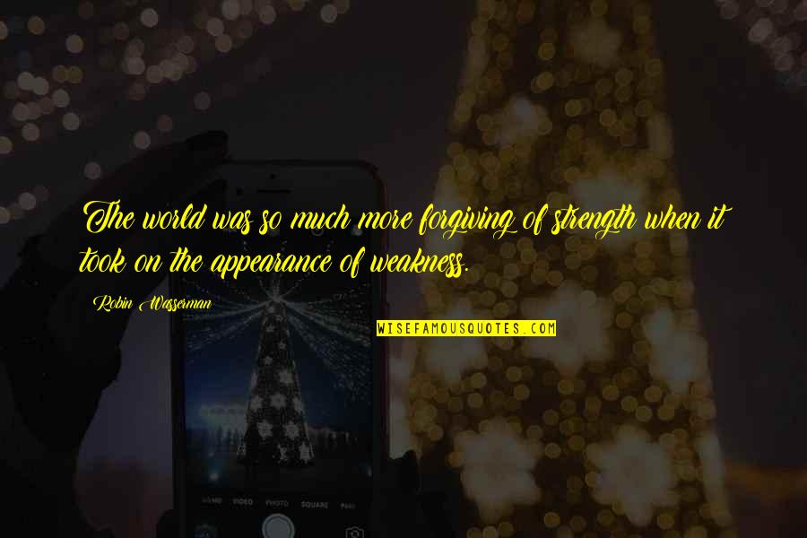 Sirmon Forestry Quotes By Robin Wasserman: The world was so much more forgiving of Sirmon Forestry Quotes By Robin Wasserman: The world was so much more forgiving of