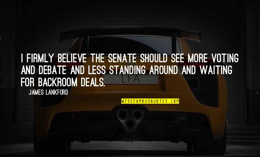 Sisal Carpet Quotes By James Lankford: I firmly believe the Senate should see more Sisal Carpet Quotes By James Lankford: I firmly believe the Senate should see more