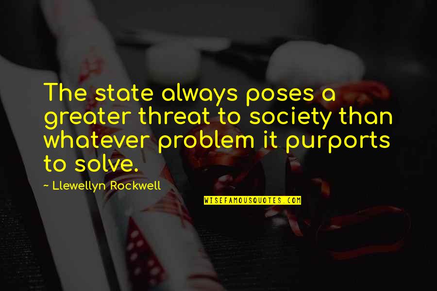 Sisely Lipstick Quotes By Llewellyn Rockwell: The state always poses a greater threat to