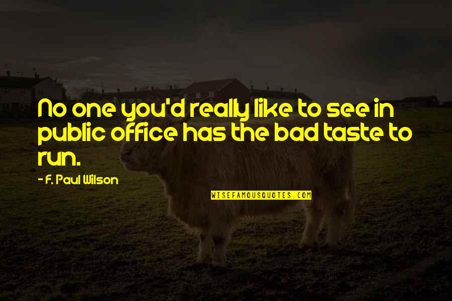 Sisi Ni Moja Quotes By F. Paul Wilson: No one you'd really like to see in