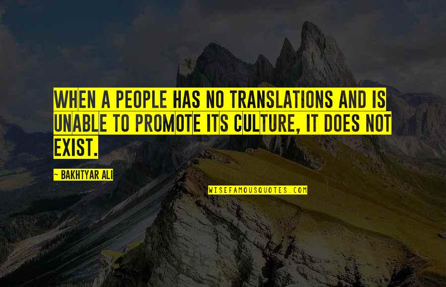 Sisitsky Monuments Quotes By Bakhtyar Ali: When a people has no translations and is