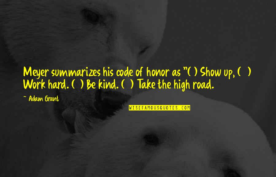 Sisskin Stuttering Quotes By Adam Grant: Meyer summarizes his code of honor as "(1) Sisskin Stuttering Quotes By Adam Grant: Meyer summarizes his code of honor as "(1)
