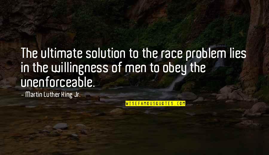 Sissy Nobby Quotes By Martin Luther King Jr.: The ultimate solution to the race problem lies