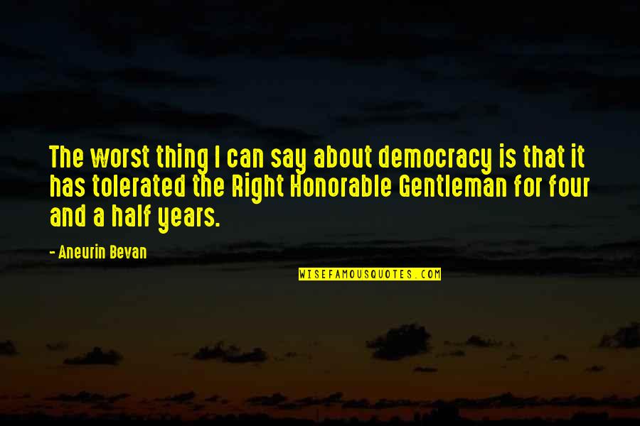 Sistaz Hair Quotes By Aneurin Bevan: The worst thing I can say about democracy Sistaz Hair Quotes By Aneurin Bevan: The worst thing I can say about democracy