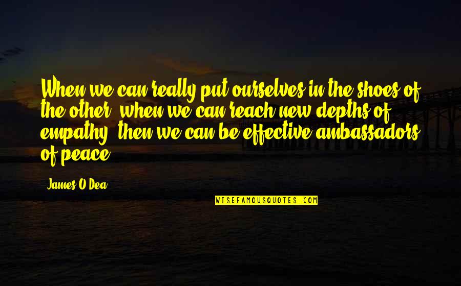 Sistem Desentralisasi Quotes By James O'Dea: When we can really put ourselves in the Sistem Desentralisasi Quotes By James O'Dea: When we can really put ourselves in the