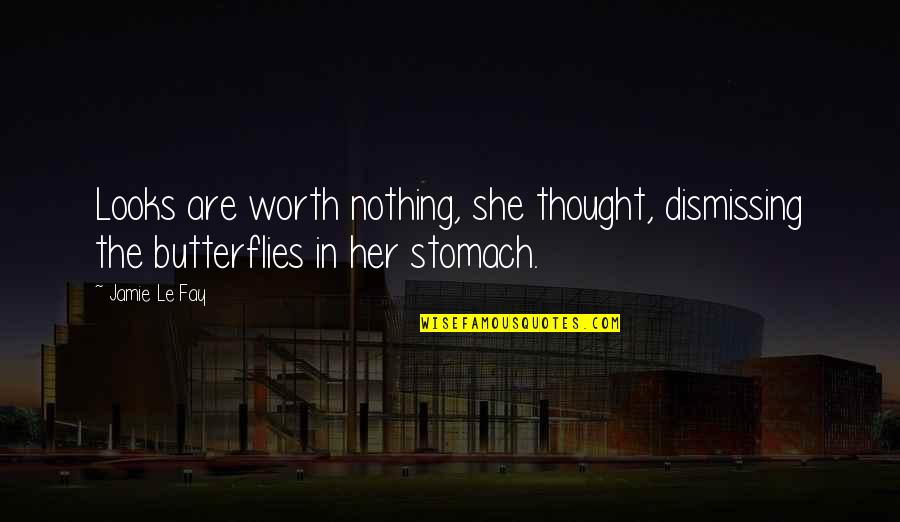 Sistema Muscular Quotes By Jamie Le Fay: Looks are worth nothing, she thought, dismissing the