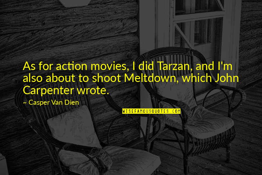 Sistematico Significado Quotes By Casper Van Dien: As for action movies, I did Tarzan, and Sistematico Significado Quotes By Casper Van Dien: As for action movies, I did Tarzan, and