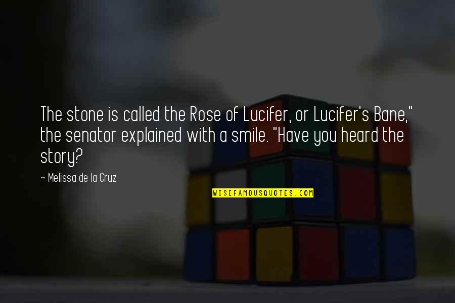 Sistemine Programine Quotes By Melissa De La Cruz: The stone is called the Rose of Lucifer, Sistemine Programine Quotes By Melissa De La Cruz: The stone is called the Rose of Lucifer,