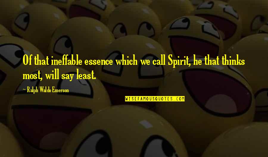 Sister Birthday Quotes By Ralph Waldo Emerson: Of that ineffable essence which we call Spirit,