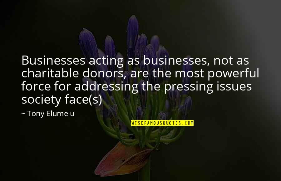 Sister Closeness Quotes By Tony Elumelu: Businesses acting as businesses, not as charitable donors,