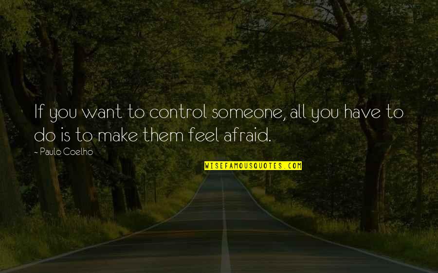 Sister Defend Quotes By Paulo Coelho: If you want to control someone, all you