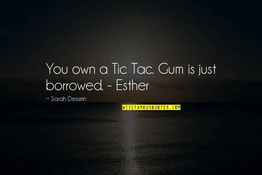 Sister Going Off To College Quotes By Sarah Dessen: You own a Tic Tac. Gum is just
