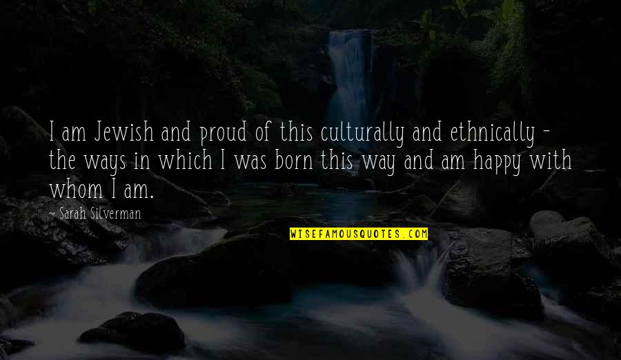 Sister What To Get Pregnant Quotes By Sarah Silverman: I am Jewish and proud of this culturally Sister What To Get Pregnant Quotes By Sarah Silverman: I am Jewish and proud of this culturally