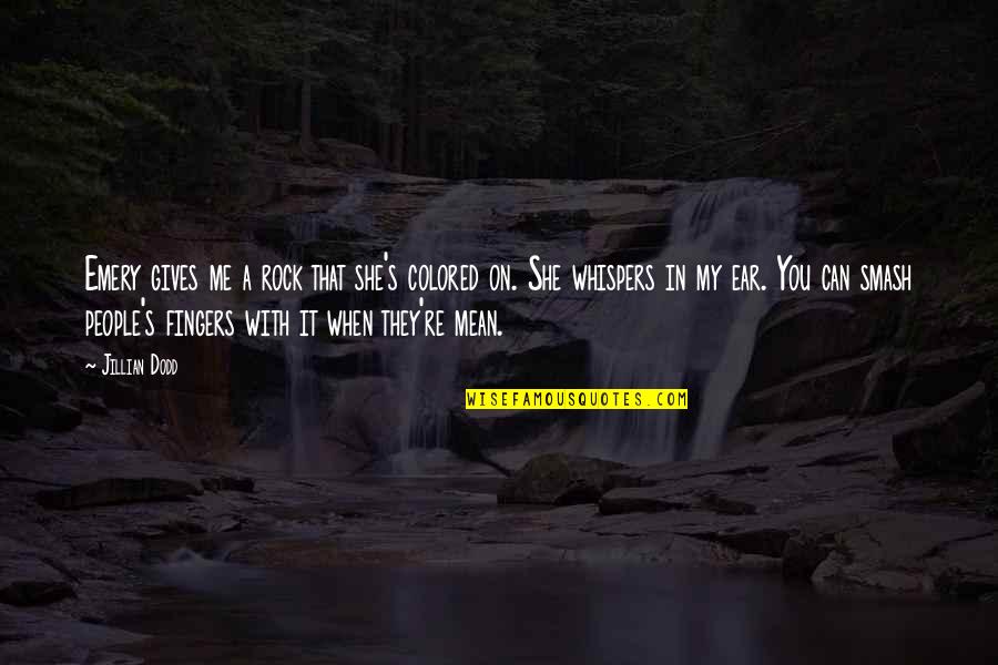 Sister With You Quotes By Jillian Dodd: Emery gives me a rock that she's colored Sister With You Quotes By Jillian Dodd: Emery gives me a rock that she's colored