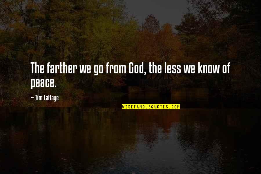 Sisterchicks Books Quotes By Tim LaHaye: The farther we go from God, the less