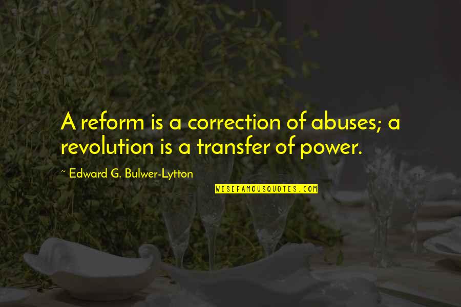 Sisters Day 2021 Quotes By Edward G. Bulwer-Lytton: A reform is a correction of abuses; a Sisters Day 2021 Quotes By Edward G. Bulwer-Lytton: A reform is a correction of abuses; a