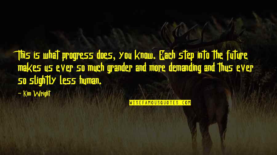 Sisters Disagree Quotes By Kim Wright: This is what progress does, you know. Each Sisters Disagree Quotes By Kim Wright: This is what progress does, you know. Each