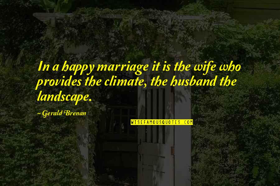 Sisters For Facebook Quotes By Gerald Brenan: In a happy marriage it is the wife Sisters For Facebook Quotes By Gerald Brenan: In a happy marriage it is the wife