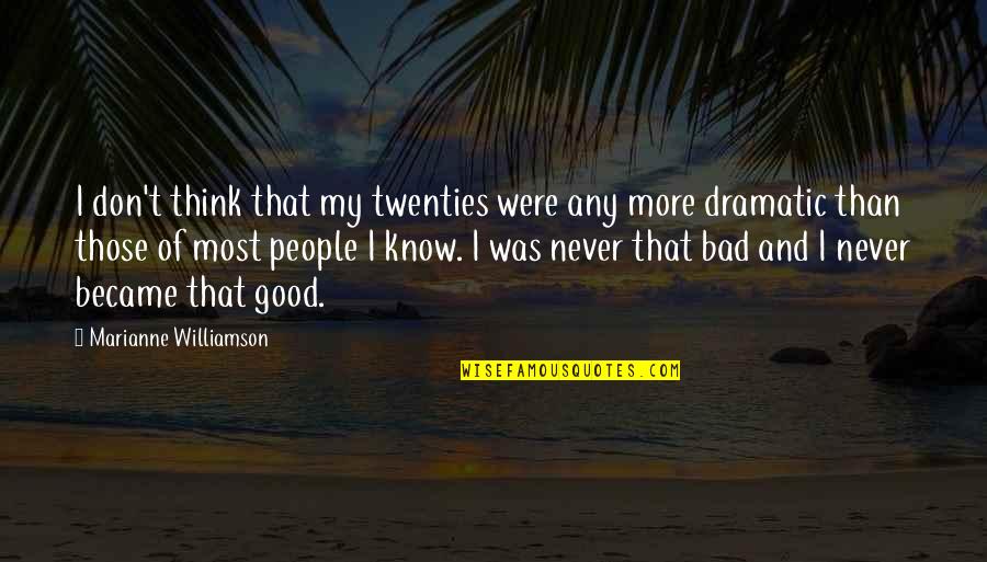 Sisters From Books Quotes By Marianne Williamson: I don't think that my twenties were any Sisters From Books Quotes By Marianne Williamson: I don't think that my twenties were any