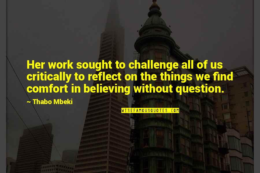 Sistole O Quotes By Thabo Mbeki: Her work sought to challenge all of us Sistole O Quotes By Thabo Mbeki: Her work sought to challenge all of us