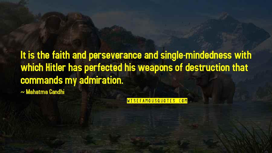 Sistolica Quotes By Mahatma Gandhi: It is the faith and perseverance and single-mindedness Sistolica Quotes By Mahatma Gandhi: It is the faith and perseverance and single-mindedness