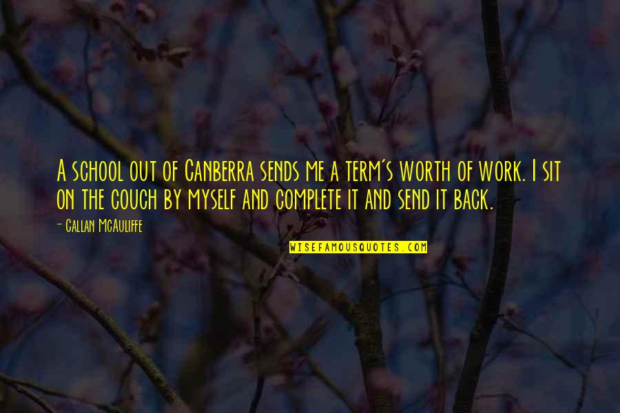 Sit Back Quotes By Callan McAuliffe: A school out of Canberra sends me a Sit Back Quotes By Callan McAuliffe: A school out of Canberra sends me a