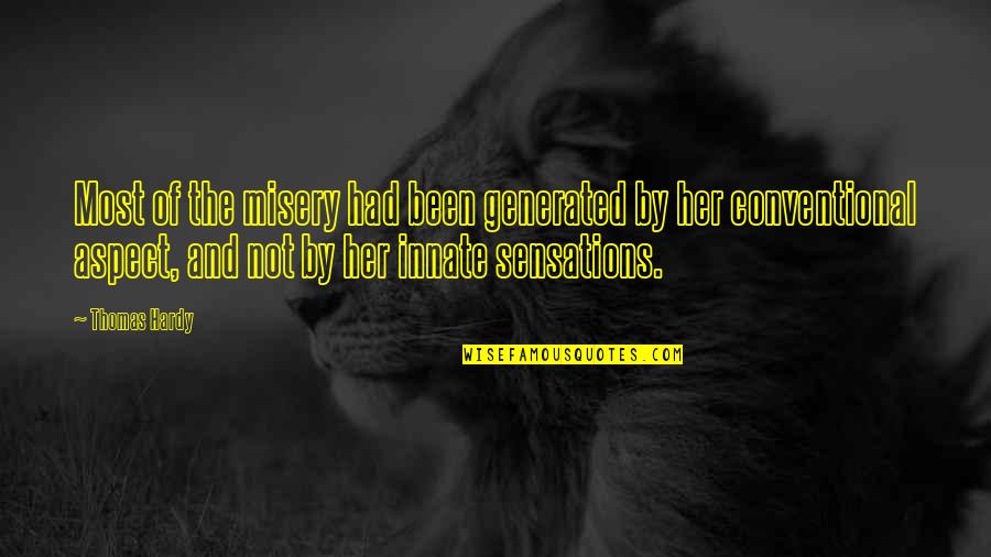 Sit Down Beside Me Quotes By Thomas Hardy: Most of the misery had been generated by