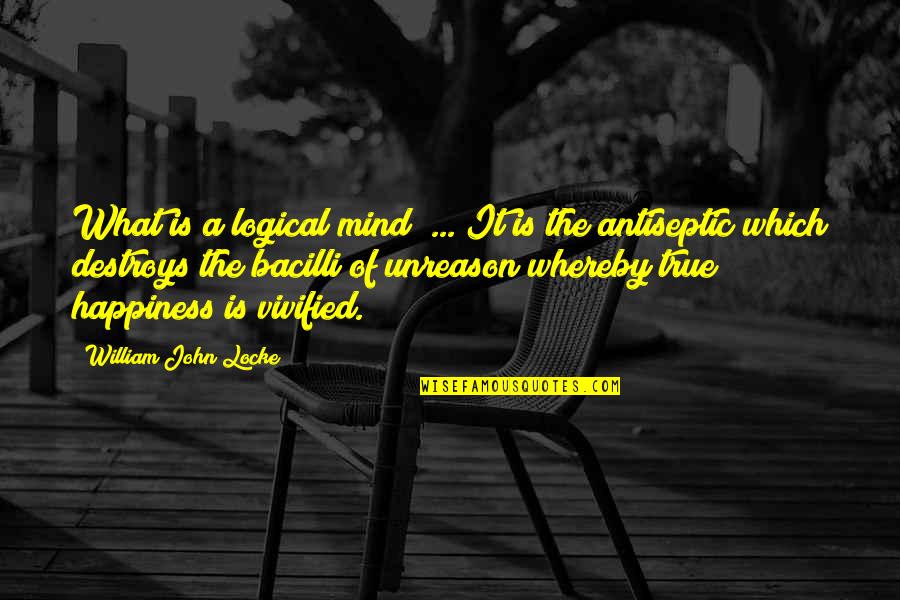 Sit Lonely Quotes By William John Locke: What is a logical mind? ... It is