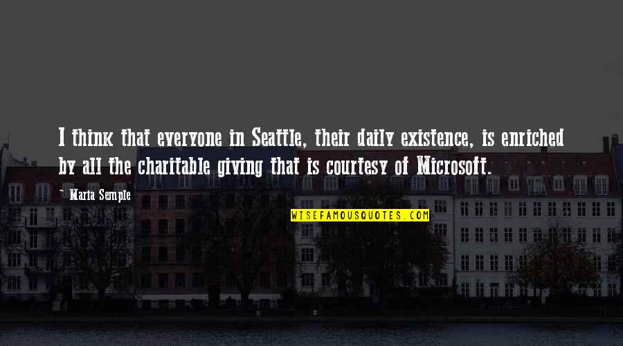 Sitarah Pendelton Quotes By Maria Semple: I think that everyone in Seattle, their daily Sitarah Pendelton Quotes By Maria Semple: I think that everyone in Seattle, their daily