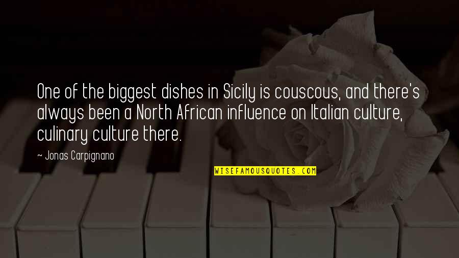 Sitaraman Jagannath Quotes By Jonas Carpignano: One of the biggest dishes in Sicily is Sitaraman Jagannath Quotes By Jonas Carpignano: One of the biggest dishes in Sicily is