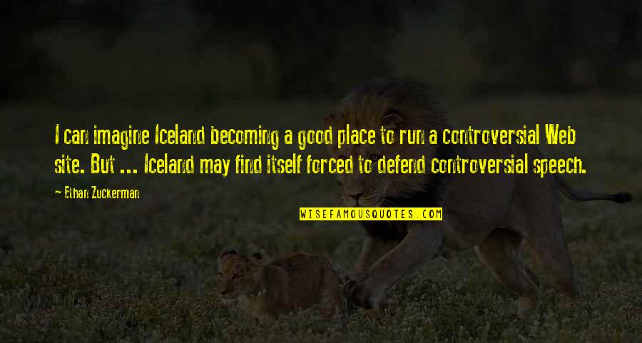 Site For Good Quotes By Ethan Zuckerman: I can imagine Iceland becoming a good place