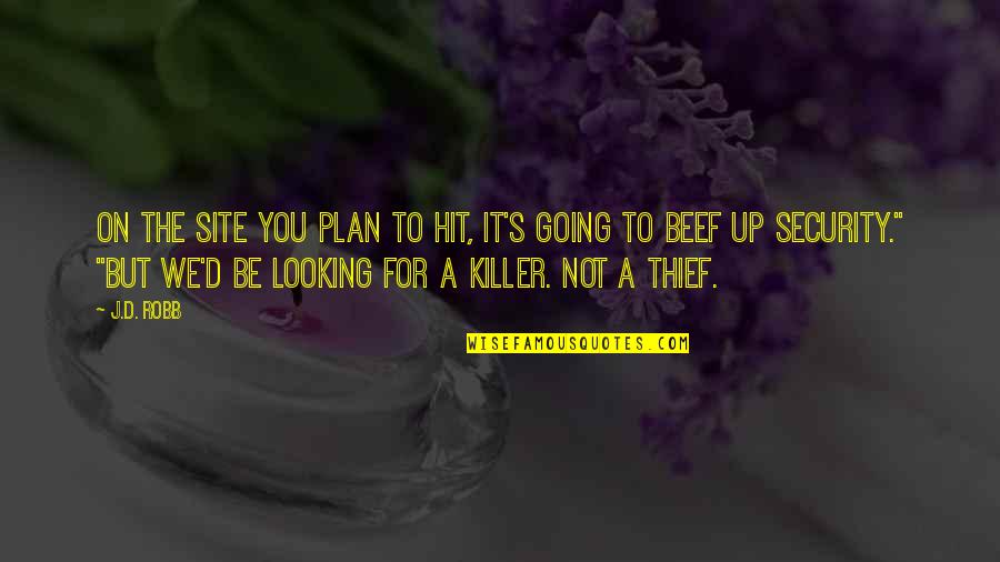 Site Quotes By J.D. Robb: On the site you plan to hit, it's Site Quotes By J.D. Robb: On the site you plan to hit, it's