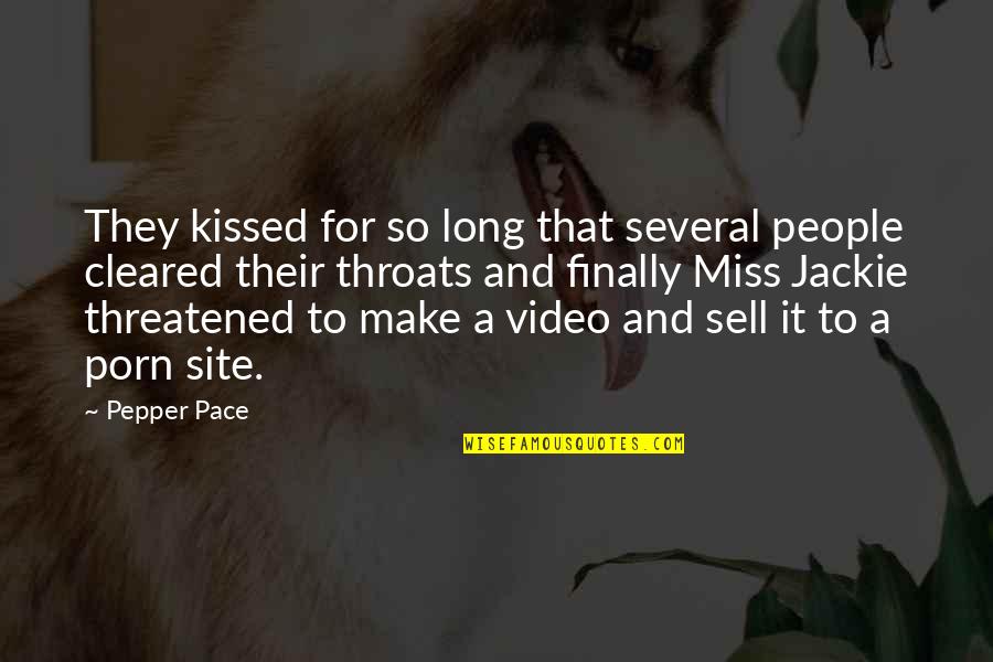 Site Quotes By Pepper Pace: They kissed for so long that several people Site Quotes By Pepper Pace: They kissed for so long that several people