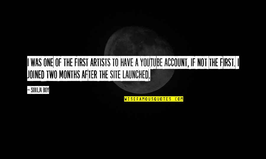 Site Quotes By Soulja Boy: I was one of the first artists to Site Quotes By Soulja Boy: I was one of the first artists to