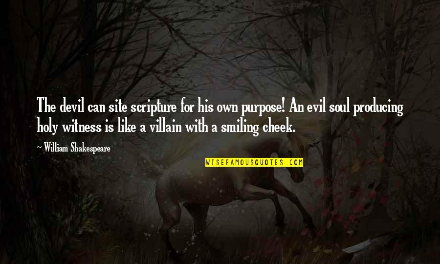 Site Quotes By William Shakespeare: The devil can site scripture for his own Site Quotes By William Shakespeare: The devil can site scripture for his own