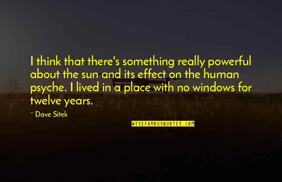 Sitek Quotes By Dave Sitek: I think that there's something really powerful about