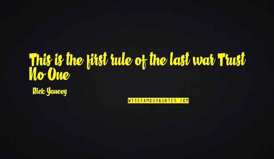 Sithole Clan Quotes By Rick Yancey: This is the first rule of the last