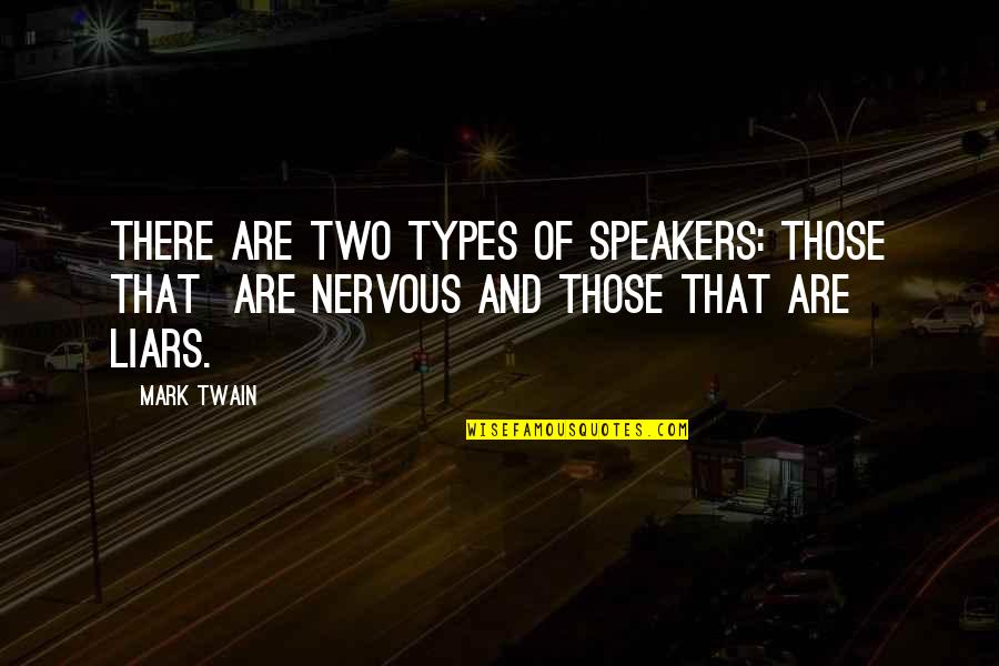 Sitiawan Land Quotes By Mark Twain: There are two types of speakers: those that