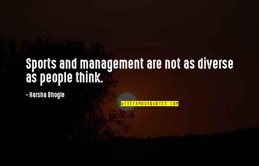 Siting Study Quotes By Harsha Bhogle: Sports and management are not as diverse as