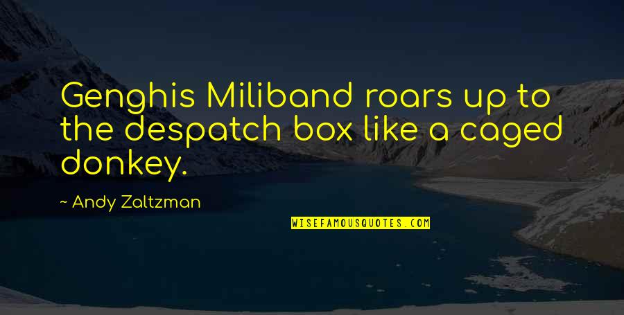 Sitisiupatras Quotes By Andy Zaltzman: Genghis Miliband roars up to the despatch box