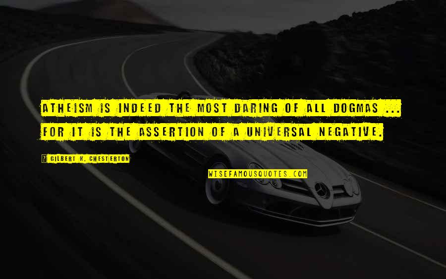 Sitterly Auto Quotes By Gilbert K. Chesterton: Atheism is indeed the most daring of all