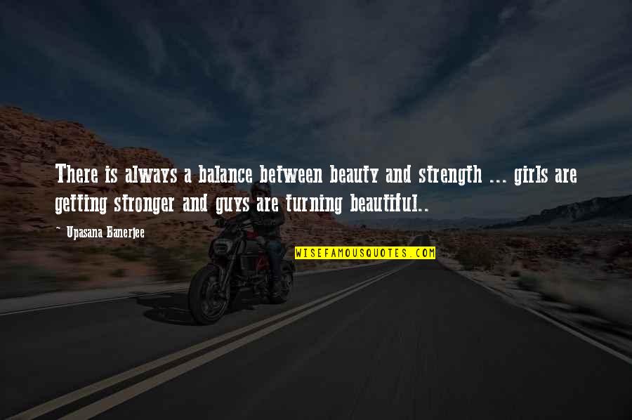 Sitting Bulls Famous Quotes By Upasana Banerjee: There is always a balance between beauty and Sitting Bulls Famous Quotes By Upasana Banerjee: There is always a balance between beauty and
