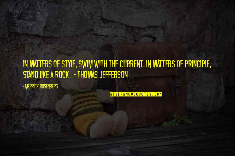 Sitting On The Fence Quotes By Merrick Rosenberg: In matters of style, swim with the current.